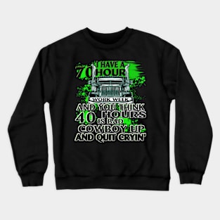 Trucker Driver T Shirt I Have 70 Hour Truck Driver Crewneck Sweatshirt